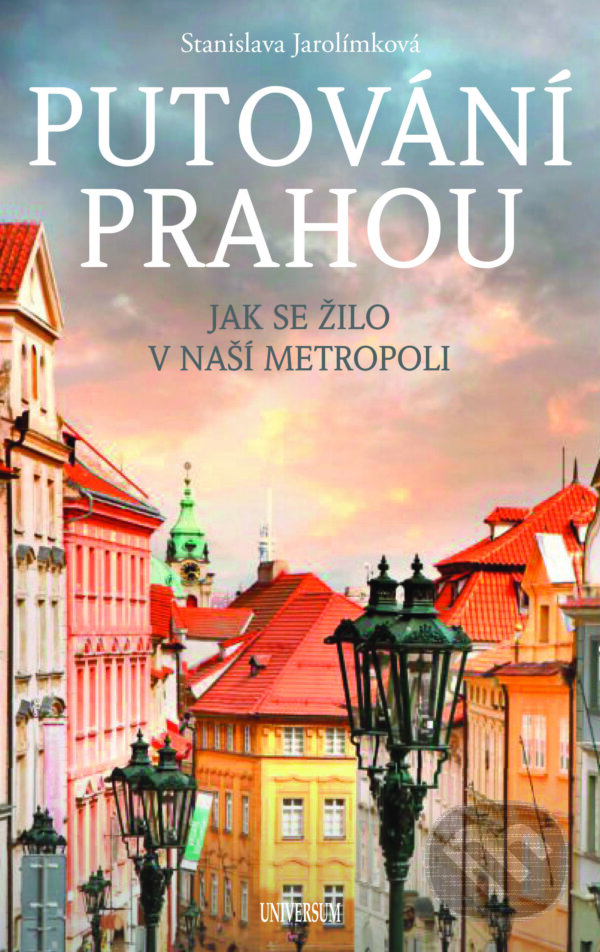 E-kniha: Putování Prahou (Stanislava Jarolímková). X Nakladatelství Universum, 2025 E-kniha: Putování Prahou (Stanislava Jarolímková). X Nakladatelství Universum, 2025