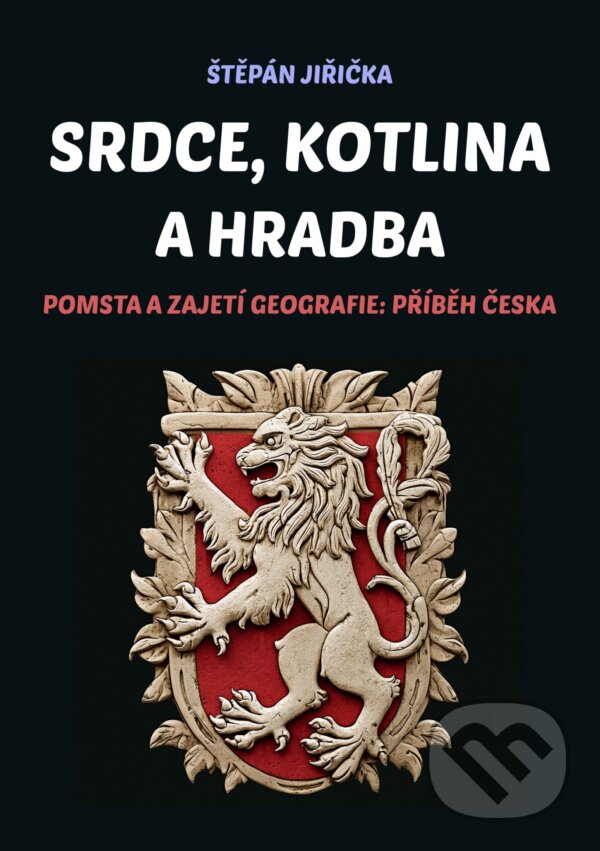 E-kniha: Srdce, kotlina a hradba (Štěpán Jiřička). E-knihy jedou, 2025 E-kniha: Srdce, kotlina a hradba (Štěpán Jiřička). E-knihy jedou, 2025