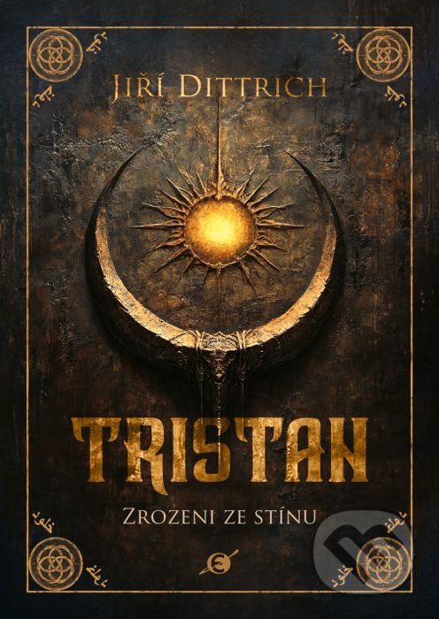 Kniha: Tristan: Zrozeni ze stínu (Jiří Dittrich). Epocha, 2025 Kniha: Tristan: Zrozeni ze stínu (Jiří Dittrich). Epocha, 2025
