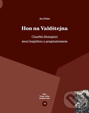 Kniha: Hon na Valdštejna (Jan Kilián). Veduta, 2025 Kniha: Hon na Valdštejna (Jan Kilián). Veduta, 2025