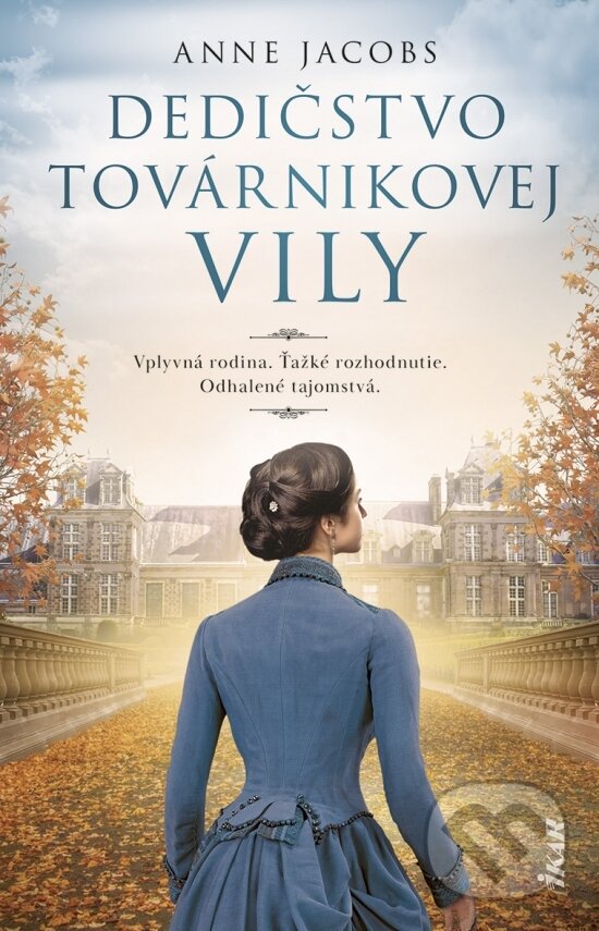 Kniha: Dedičstvo továrnikovej vily (Anne Jacobs). Ikar, 2025 Kniha: Dedičstvo továrnikovej vily (Anne Jacobs). Ikar, 2025