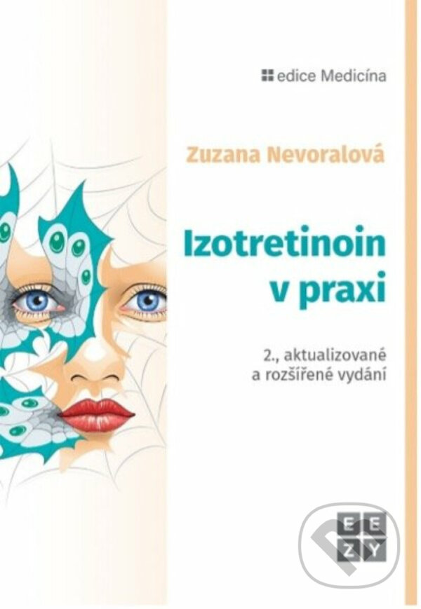 Kniha: Izotretinoin v praxi (Zuzana Nevoralová). Eezy Publishing, 2025 Kniha: Izotretinoin v praxi (Zuzana Nevoralová). Eezy Publishing, 2025