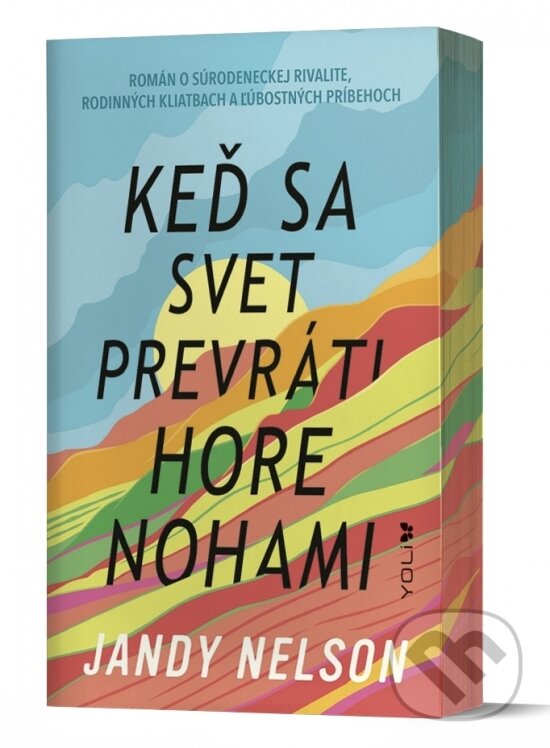 Kniha: Keď sa svet prevráti hore nohami (Jandy Nelson). YOLi, 2025 Kniha: Keď sa svet prevráti hore nohami (Jandy Nelson). YOLi, 2025