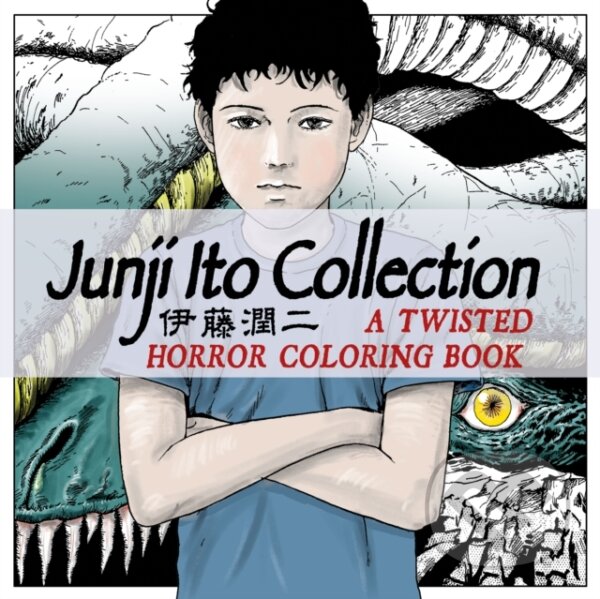 Kniha: Junji Ito Collection: A Twisted Horror Coloring Book (Junji Ito). Titan Books, 2025 Kniha: Junji Ito Collection: A Twisted Horror Coloring Book (Junji Ito). Titan Books, 2025