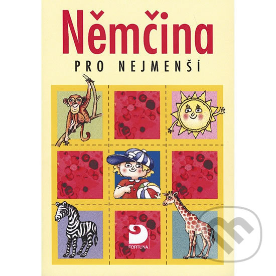 Kniha: Němčina pro nejmenší (Gabriela Pavlíková a Helena Chadimová). Fortuna, 2003 Kniha: Němčina pro nejmenší (Gabriela Pavlíková a Helena Chadimová). Fortuna, 2003