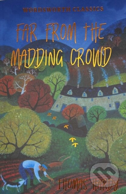 Kniha: Far from the Madding Crowd (Thomas Hardy). Wordsworth, 1993 Kniha: Far from the Madding Crowd (Thomas Hardy). Wordsworth, 1993