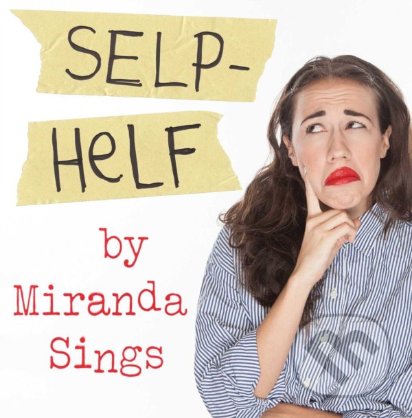 Kniha: Selp Helf (Miranda Sings). Simon & Schuster, 2015 Kniha: Selp Helf (Miranda Sings). Simon & Schuster, 2015