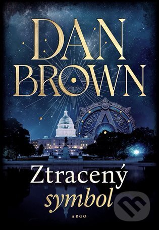 Kniha: Ztracený symbol (Dan Brown). Argo, 2025 Kniha: Ztracený symbol (Dan Brown). Argo, 2025