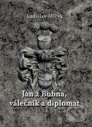 Kniha: Jan z Bubna, válečník a diplomat (Ladislav Miček). Studio dokument a forma, 2025 Kniha: Jan z Bubna, válečník a diplomat (Ladislav Miček). Studio dokument a forma, 2025