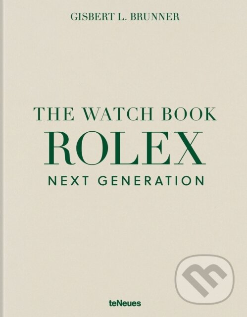 Kniha: The Watch Book Rolex: Next Generation (Gisbert L. Brunner). , 2025 Kniha: The Watch Book Rolex: Next Generation (Gisbert L. Brunner). , 2025