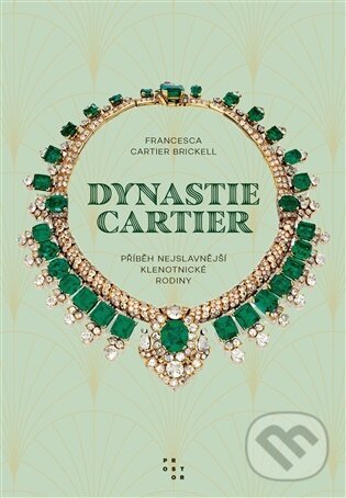 Kniha: Dynastie Cartier (Francesca Cartier Brickell). Prostor, 2025 Kniha: Dynastie Cartier (Francesca Cartier Brickell). Prostor, 2025