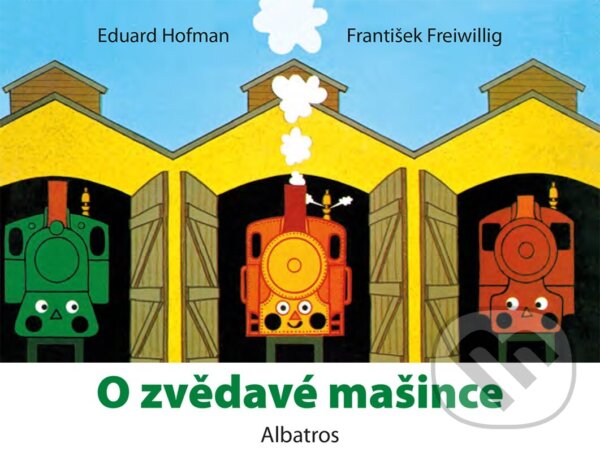 Kniha: O zvědavé mašince (Eduard Hofman). Albatros CZ, 2025 Kniha: O zvědavé mašince (Eduard Hofman). Albatros CZ, 2025