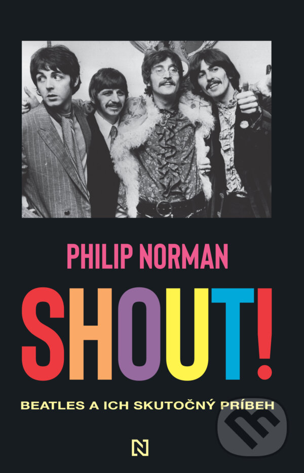 Kniha: Shout! (Philip Norman). N Press, 2025 Kniha: Shout! (Philip Norman). N Press, 2025