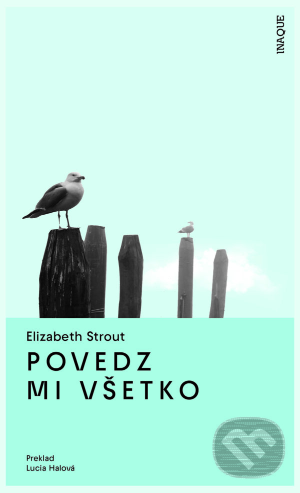 E-kniha: Povedz mi všetko (Elizabeth Strout). Inaque, 2025 E-kniha: Povedz mi všetko (Elizabeth Strout). Inaque, 2025