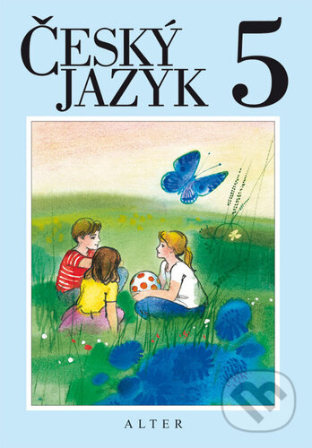 Kniha: Český jazyk 5 (M. Horáčková, Hana Staudková a Jana Štroblová). Alter, 2025 Kniha: Český jazyk 5 (M. Horáčková, Hana Staudková a Jana Štroblová). Alter, 2025