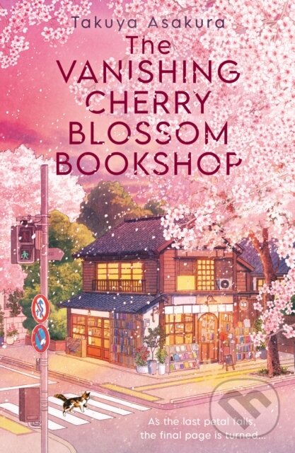 Kniha: The Vanishing Cherry Blossom Bookshop (Takuya Asakura). HarperCollins Publishers, 2025 Kniha: The Vanishing Cherry Blossom Bookshop (Takuya Asakura). HarperCollins Publishers, 2025