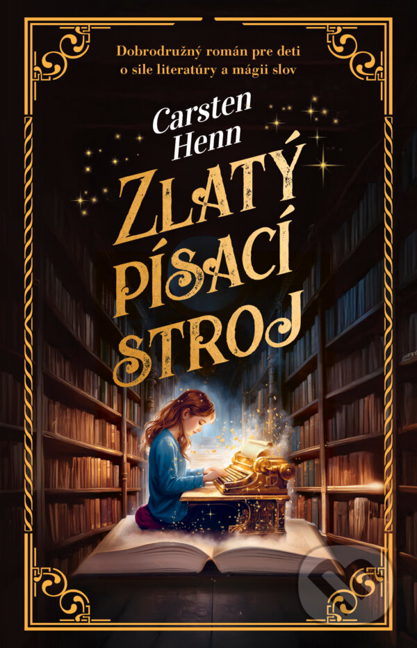 Kniha: Zlatý písací stroj (Carsten Henn). Tatran, 2025 Kniha: Zlatý písací stroj (Carsten Henn). Tatran, 2025