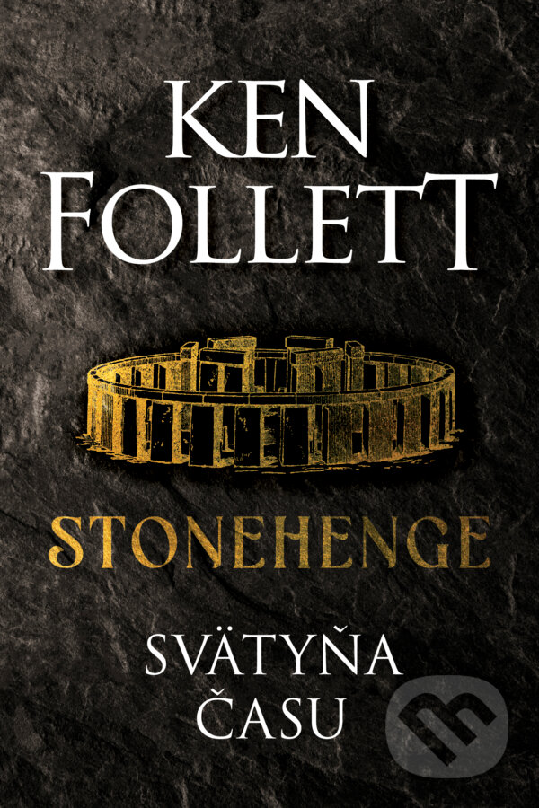 Kniha: Stonehenge (Ken Follett). Tatran, 2025 Kniha: Stonehenge (Ken Follett). Tatran, 2025