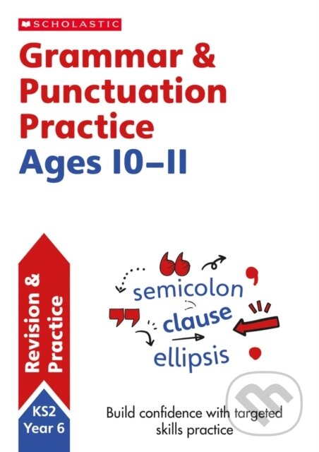 Kniha: Grammar and Punctuation Practice Ages 10-11 (Graham Fletcher). Scholastic, 2015 Kniha: Grammar and Punctuation Practice Ages 10-11 (Graham Fletcher). Scholastic, 2015