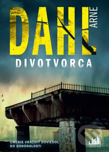 Kniha: Divotvorca (Arne Dahl). Cosmopolis, 2025 Kniha: Divotvorca (Arne Dahl). Cosmopolis, 2025