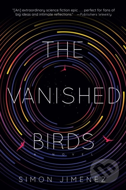 Kniha: The Vanished Birds (Simon Jimenez). Del Rey, 1900 Kniha: The Vanished Birds (Simon Jimenez). Del Rey, 1900