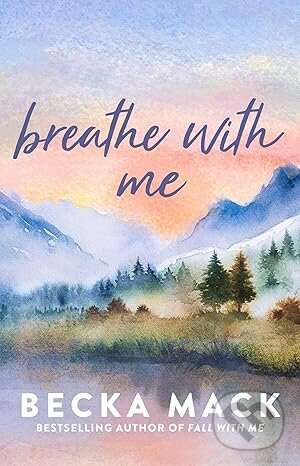 Kniha: Breathe With Me (Becka Mack). Simon & Schuster Australia, 2025 Kniha: Breathe With Me (Becka Mack). Simon & Schuster Australia, 2025