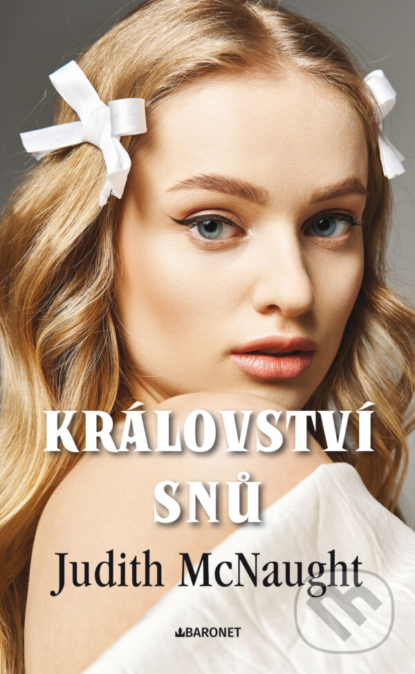E-kniha: Království snů (Judith McNaught). Baronet, 2025 E-kniha: Království snů (Judith McNaught). Baronet, 2025