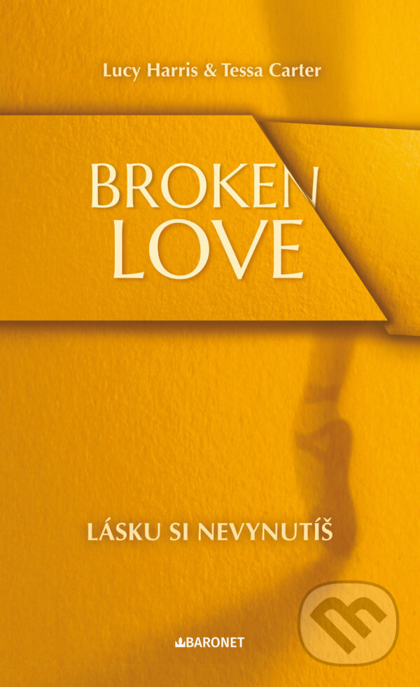 E-kniha: Broken Love: Lásku si nevynutíš (Lucy Harris). Baronet, 2025 E-kniha: Broken Love: Lásku si nevynutíš (Lucy Harris). Baronet, 2025