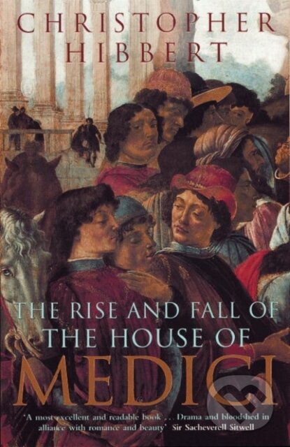 Kniha: The Rise and Fall of the House of Medici (Christopher Hibbert). Penguin Books, 1979 Kniha: The Rise and Fall of the House of Medici (Christopher Hibbert). Penguin Books, 1979