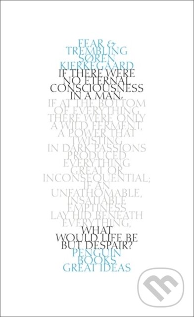 Kniha: Fear and Trembling (Soren Kierkegaard). Penguin Books, 2005 Kniha: Fear and Trembling (Soren Kierkegaard). Penguin Books, 2005