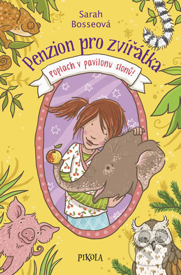 Kniha: Penzion pro zvířátka 3: Poplach v pavilonu slonů! (Sarah Bosse). Pikola, 2018 Kniha: Penzion pro zvířátka 3: Poplach v pavilonu slonů! (Sarah Bosse). Pikola, 2018