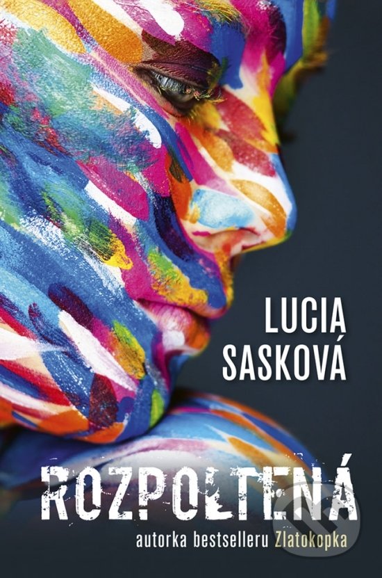 Kniha: Rozpoltená (Lucia Sasková). Slovenský spisovateľ, 2018 Kniha: Rozpoltená (Lucia Sasková). Slovenský spisovateľ, 2018