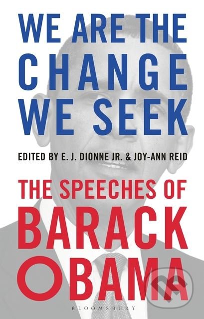 Kniha: We Are the Change We Seek (E.J. Dionne a Joy-Ann Reid). Bloomsbury, 2018 Kniha: We Are the Change We Seek (E.J. Dionne a Joy-Ann Reid). Bloomsbury, 2018