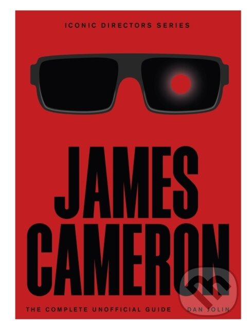 Kniha: James Cameron (Dan Jolin). Quercus, 2025 Kniha: James Cameron (Dan Jolin). Quercus, 2025