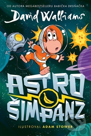 Kniha: Astrošimpanz (David Walliams). Argo, 2026 Kniha: Astrošimpanz (David Walliams). Argo, 2026