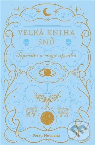 Kniha: Velká kniha snů (Petra Novotná). Došel karamel, 2025 Kniha: Velká kniha snů (Petra Novotná). Došel karamel, 2025