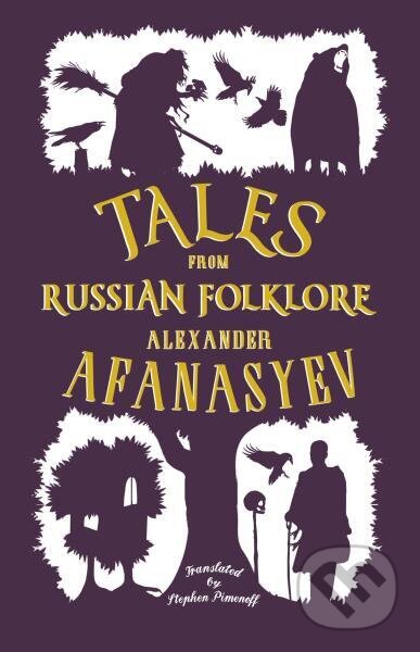 Kniha: Tales from Russian Folklore (Alexander Afanasyev). Alma Classics, 2020 Kniha: Tales from Russian Folklore (Alexander Afanasyev). Alma Classics, 2020