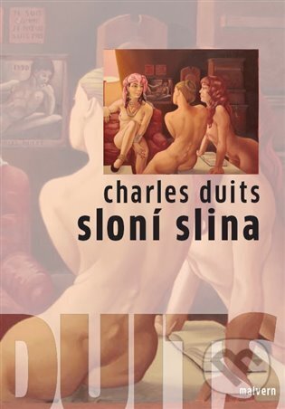 Kniha: Sloní slina (Charles Duits). Malvern, 2025 Kniha: Sloní slina (Charles Duits). Malvern, 2025