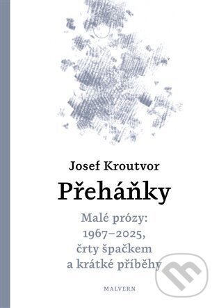 Kniha: Přeháňky (Josef Kroutvor). Malvern, 2025 Kniha: Přeháňky (Josef Kroutvor). Malvern, 2025