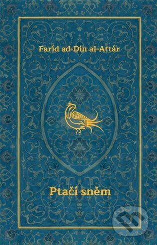 Kniha: Ptačí sněm (Faríd ad-Dín al Attár). , 2025 Kniha: Ptačí sněm (Faríd ad-Dín al Attár). , 2025