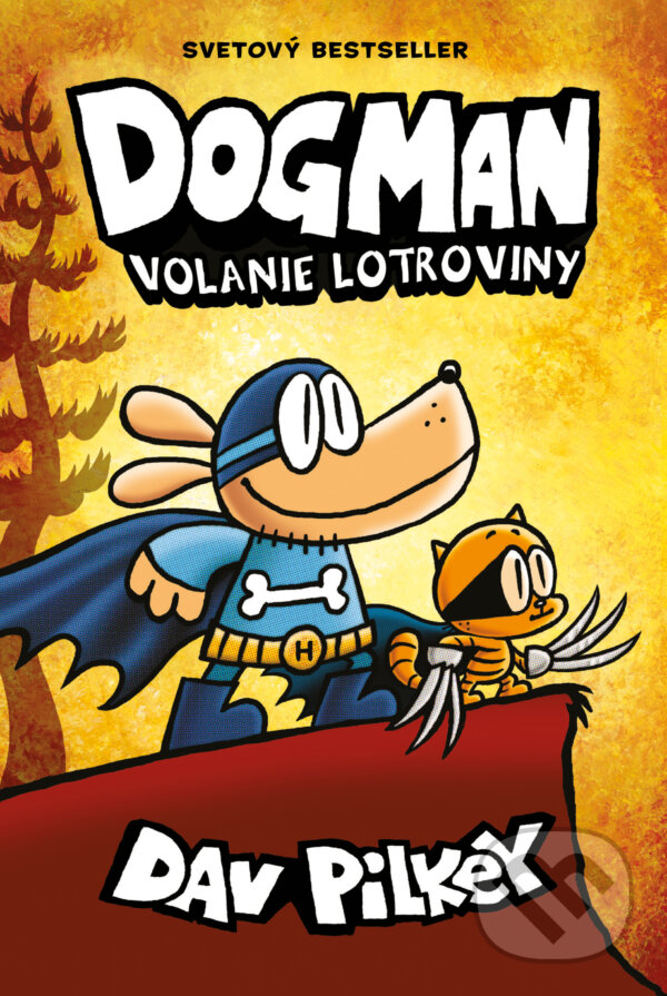 Kniha: Dogman 6: Volanie lotroviny (Dav Pilkey). Slovart, 2025 Kniha: Dogman 6: Volanie lotroviny (Dav Pilkey). Slovart, 2025
