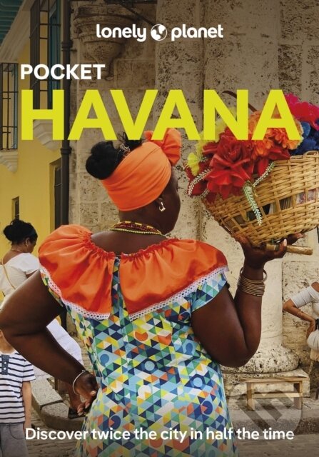 Kniha: Lonely Planet Pocket Havana (Lonely Planet). Lonely Planet, 2025 Kniha: Lonely Planet Pocket Havana (Lonely Planet). Lonely Planet, 2025