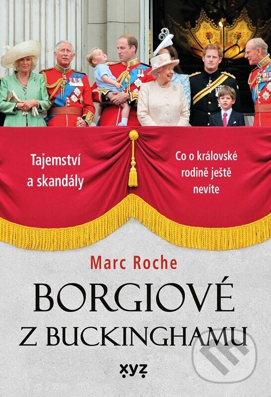 Kniha: Borgiové z Buckinghamu (Marc Roche). XYZ, 2025 Kniha: Borgiové z Buckinghamu (Marc Roche). XYZ, 2025