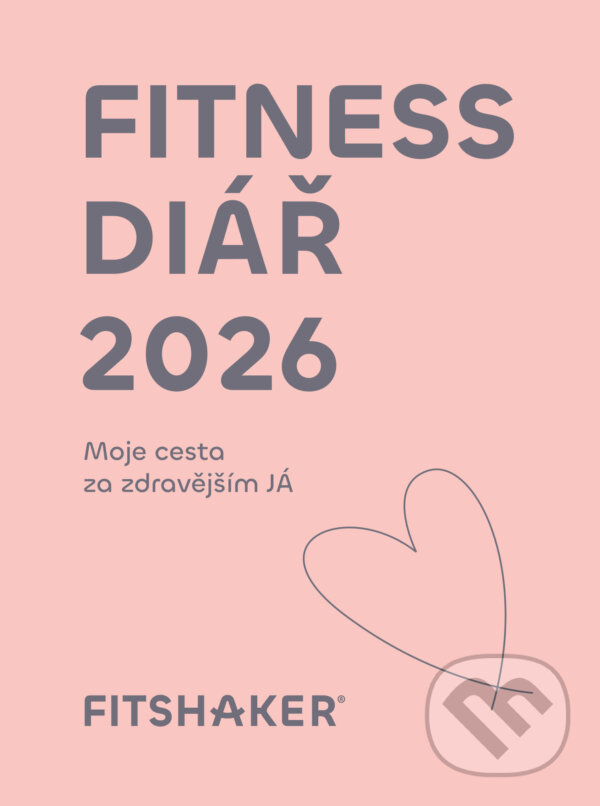 Fitness diář 2026 (Fitshaker). Fitshaker, 2025 Fitness diář 2026 (Fitshaker). Fitshaker, 2025