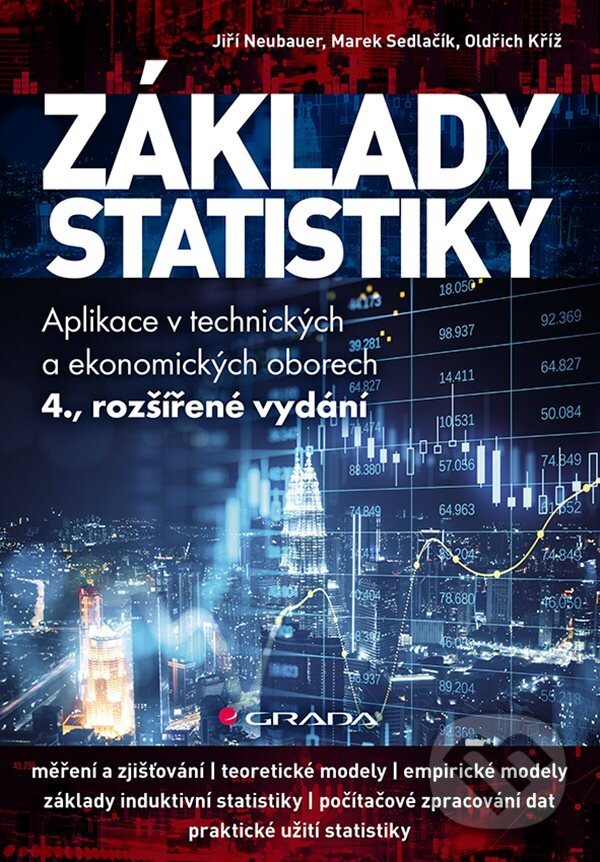 Kniha: Základy statistiky (Jiří Neubauer, Marek Sedlačík a Oldřich Kříž). Grada, 2025 Kniha: Základy statistiky (Jiří Neubauer, Marek Sedlačík a Oldřich Kříž). Grada, 2025