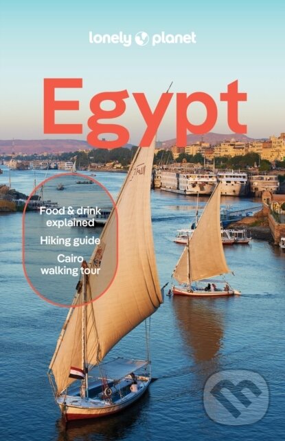 Kniha: Lonely Planet Egypt (Lonely Planet). Lonely Planet, 2025 Kniha: Lonely Planet Egypt (Lonely Planet). Lonely Planet, 2025