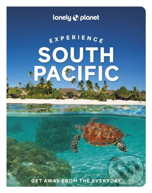 Kniha: Lonely Planet Experience South Pacific (Lonely Planet). Lonely Planet, 2025 Kniha: Lonely Planet Experience South Pacific (Lonely Planet). Lonely Planet, 2025