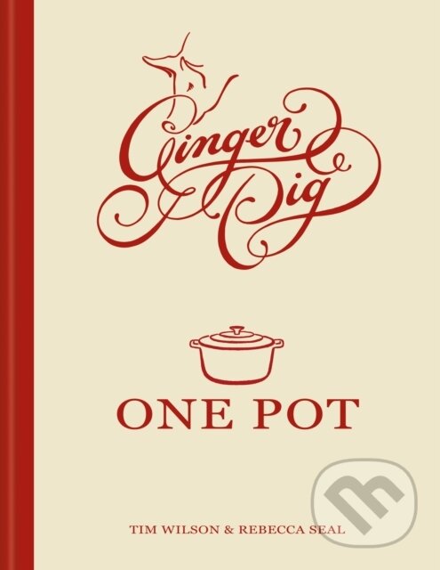 Kniha: Ginger Pig One Pot (Tim Wilson). Octopus Publishing Group, 2025 Kniha: Ginger Pig One Pot (Tim Wilson). Octopus Publishing Group, 2025