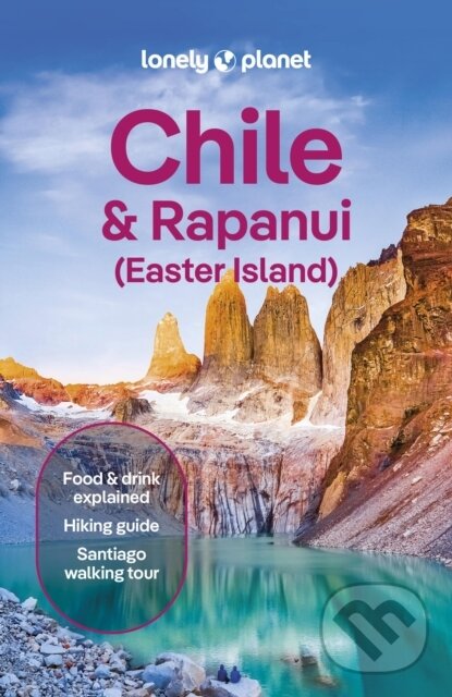 Kniha: Lonely Planet Chile & Rapa Nui (Easter Island) (Lonely Planet). Lonely Planet, 2025 Kniha: Lonely Planet Chile & Rapa Nui (Easter Island) (Lonely Planet). Lonely Planet, 2025