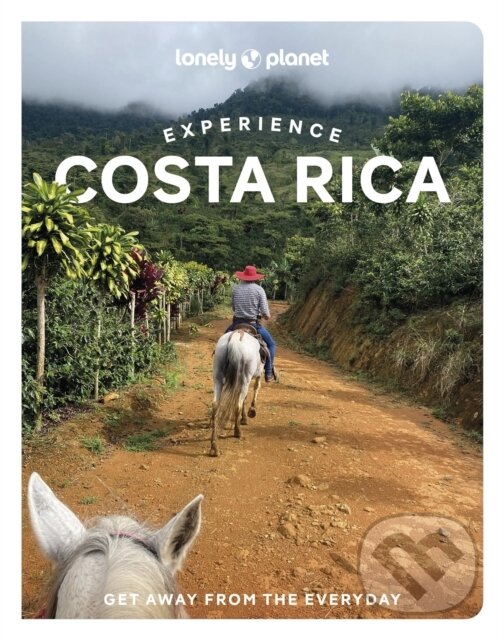 Kniha: Lonely Planet Experience Costa Rica (Lonely Planet). Lonely Planet, 2025 Kniha: Lonely Planet Experience Costa Rica (Lonely Planet). Lonely Planet, 2025